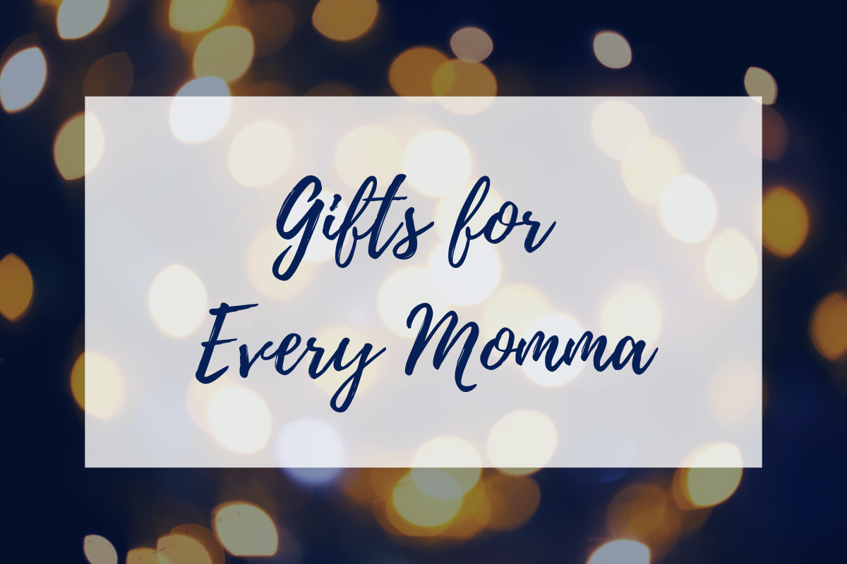 Gift Ideas for Every Momma