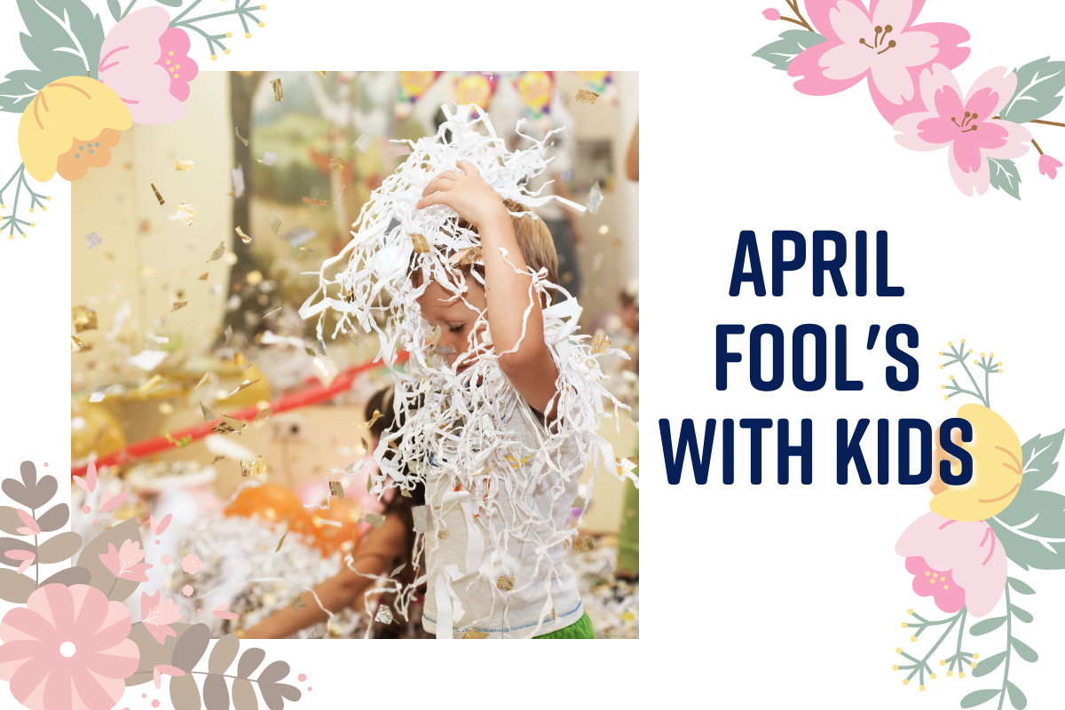 April Fool's Pranks for your Kids